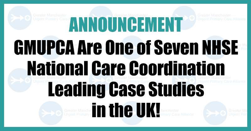 GMUPCA - One of seven NHSE National Care Coordination Case Studies in the UK